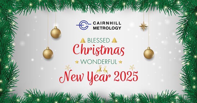 Blessed Christmas and Wonderful New Year 2025 from Cairnhill Metrology